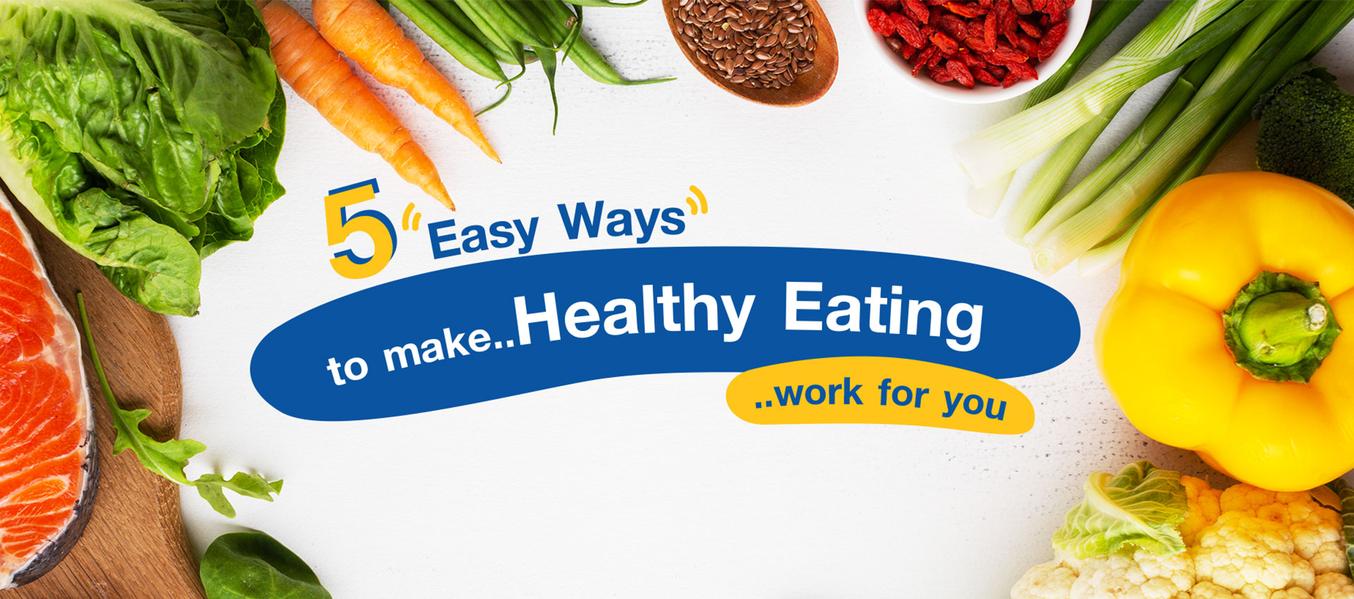 5 easy ways to make healthy eating work for you