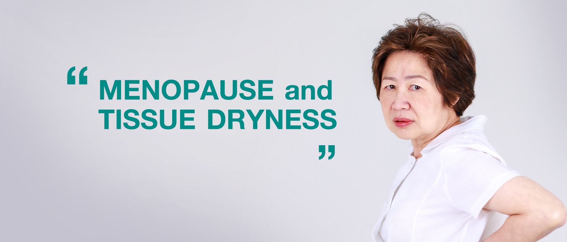 Menopause and tissue dryness